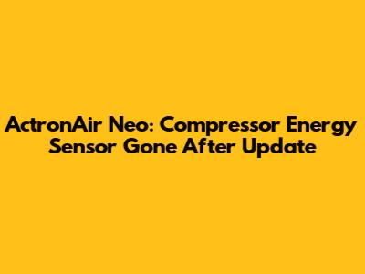 ActronAir Neo: Compressor Energy Sensor Gone After Update
