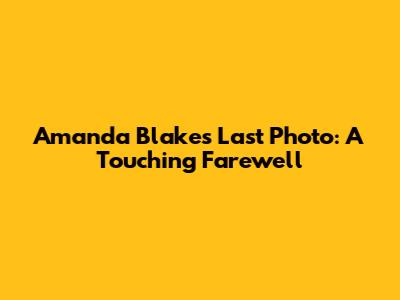 Amanda Blake's Last Photo: A Touching Farewell