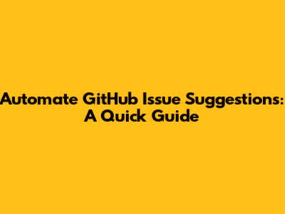 Automate GitHub Issue Suggestions: A Quick Guide