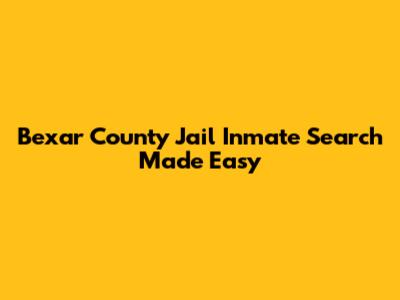 Bexar County Jail Inmate Search Made Easy