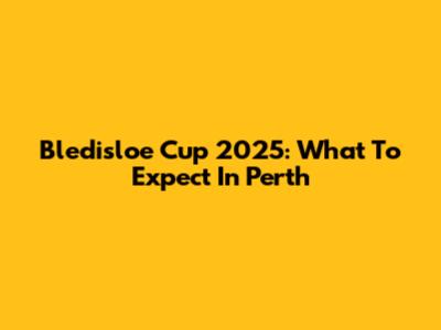 Bledisloe Cup 2025: What To Expect In Perth