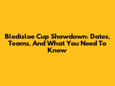 Bledisloe Cup Showdown: Dates, Teams, And What You Need To Know