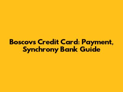 Boscov's Credit Card: Payment, Synchrony Bank Guide