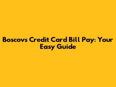 Boscov's Credit Card Bill Pay: Your Easy Guide