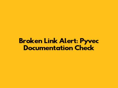 Broken Link Alert: Pyvec Documentation Check