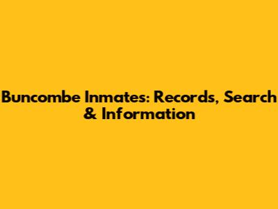 Buncombe Inmates: Records, Search & Information