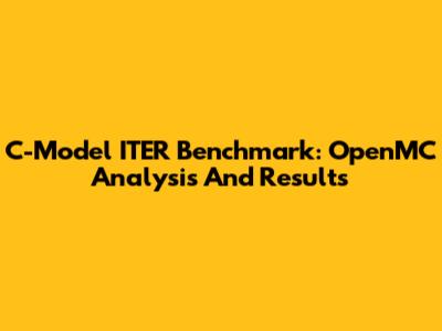 C-Model ITER Benchmark: OpenMC Analysis And Results