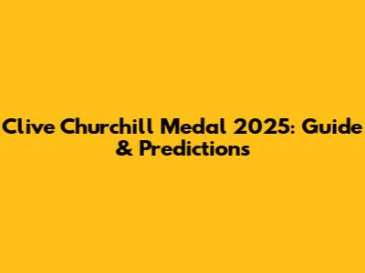 Clive Churchill Medal 2025: Guide & Predictions