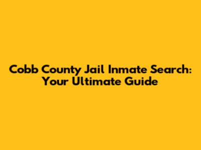 Cobb County Jail Inmate Search: Your Ultimate Guide