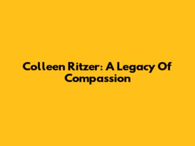 Colleen Ritzer: A Legacy Of Compassion