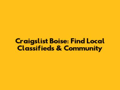 Craigslist Boise: Find Local Classifieds & Community