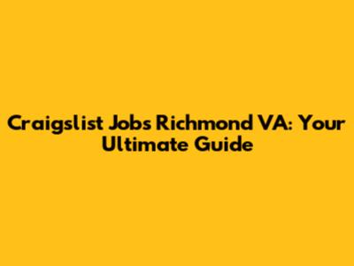 Craigslist Jobs Richmond VA: Your Ultimate Guide
