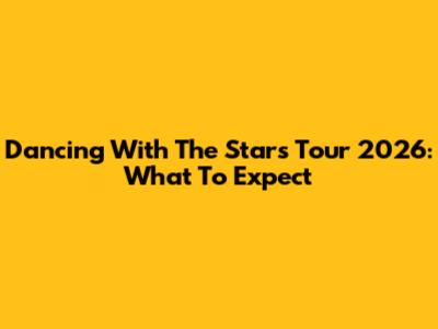 Dancing With The Stars Tour 2026: What To Expect