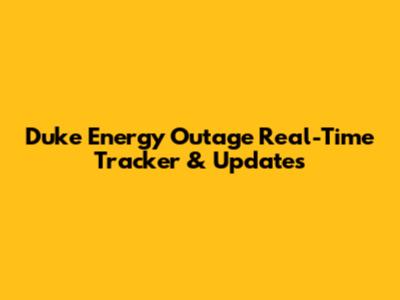 Duke Energy Outage Real-Time Tracker & Updates