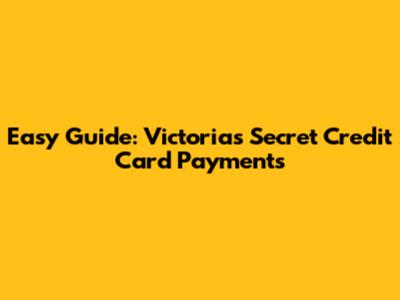 Easy Guide: Victoria's Secret Credit Card Payments