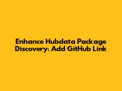 Enhance Hubdata Package Discovery: Add GitHub Link