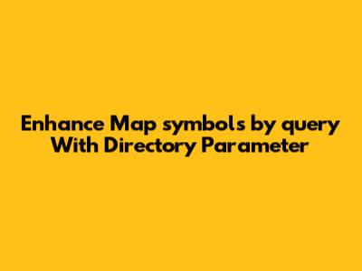Enhance Map_symbols_by_query With Directory Parameter