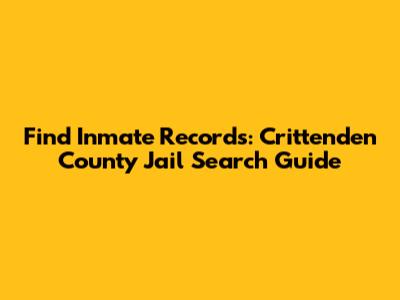 Find Inmate Records: Crittenden County Jail Search Guide
