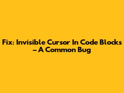 Fix: Invisible Cursor In Code Blocks – A Common Bug
