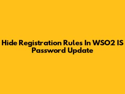 Hide Registration Rules In WSO2 IS Password Update