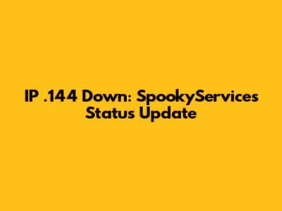 IP .144 Down: SpookyServices Status Update