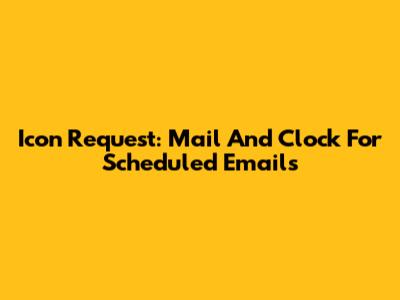 Icon Request: Mail And Clock For Scheduled Emails