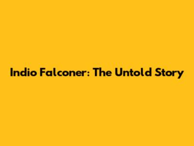 Indio Falconer: The Untold Story
