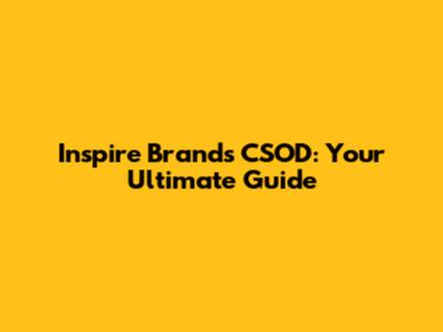 Inspire Brands CSOD: Your Ultimate Guide
