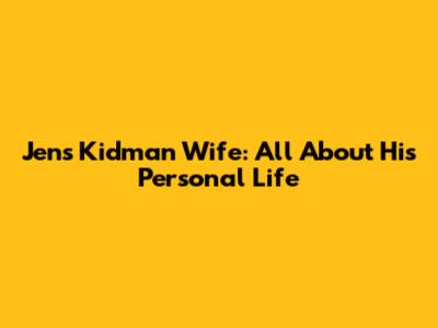 Jens Kidman Wife: All About His Personal Life
