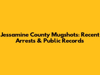 Jessamine County Mugshots: Recent Arrests & Public Records
