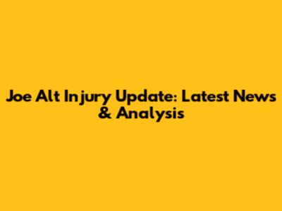 Joe Alt Injury Update: Latest News & Analysis