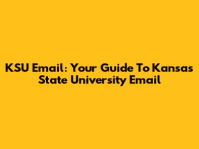 KSU Email: Your Guide To Kansas State University Email
