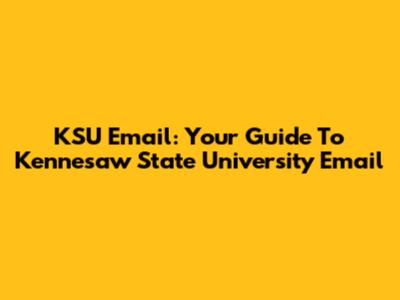 KSU Email: Your Guide To Kennesaw State University Email