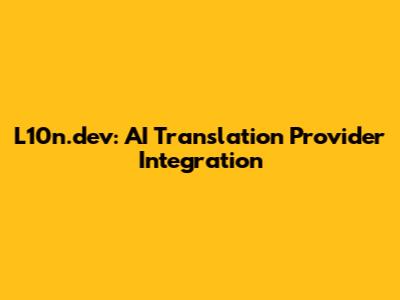 L10n.dev: AI Translation Provider Integration