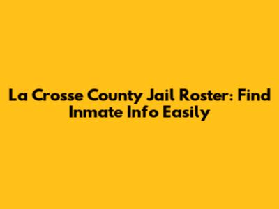 La Crosse County Jail Roster: Find Inmate Info Easily