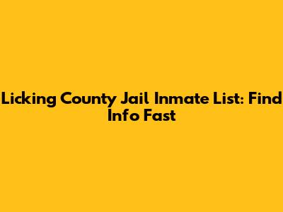 Licking County Jail Inmate List: Find Info Fast