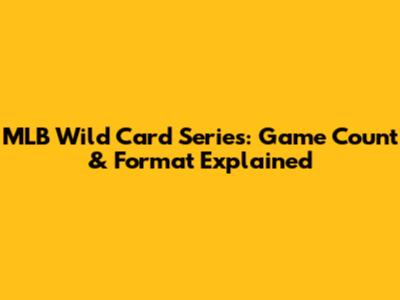 MLB Wild Card Series: Game Count & Format Explained
