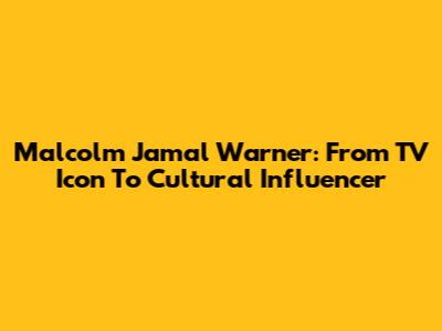 Malcolm Jamal Warner: From TV Icon To Cultural Influencer