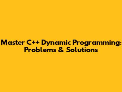 Master C++ Dynamic Programming: Problems & Solutions