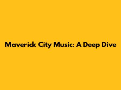 Maverick City Music: A Deep Dive