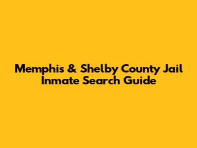 Memphis & Shelby County Jail Inmate Search Guide