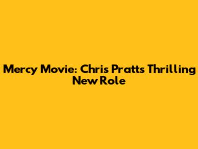 Mercy Movie: Chris Pratt's Thrilling New Role
