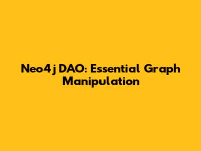 Neo4j DAO: Essential Graph Manipulation