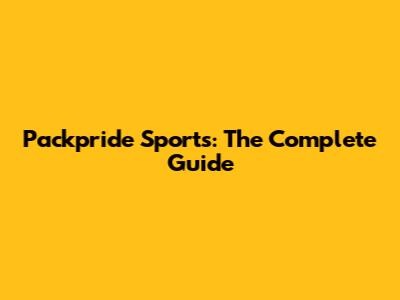 Packpride Sports: The Complete Guide