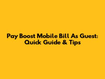 Pay Boost Mobile Bill As Guest: Quick Guide & Tips