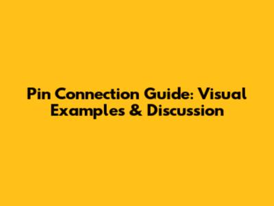 Pin Connection Guide: Visual Examples & Discussion
