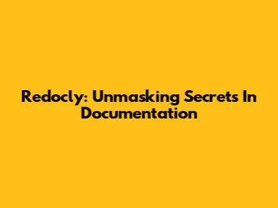 Redocly: Unmasking Secrets In Documentation