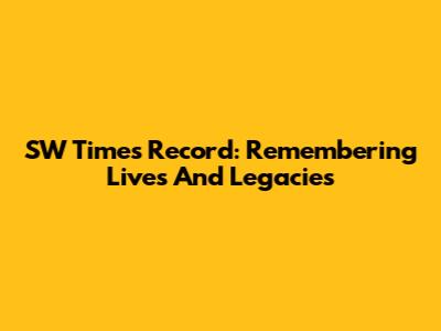 SW Times Record: Remembering Lives And Legacies