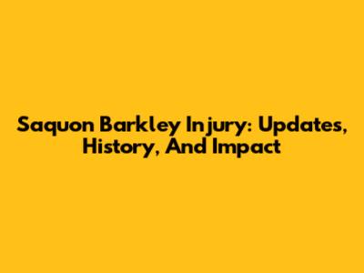 Saquon Barkley Injury: Updates, History, And Impact
