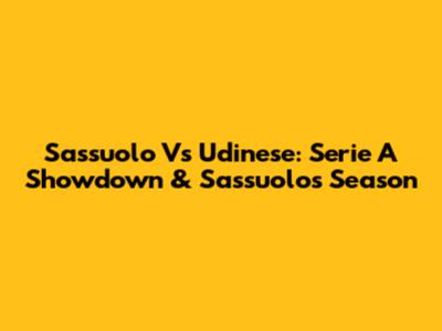 Sassuolo Vs Udinese: Serie A Showdown & Sassuolo's Season